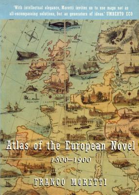 Atlas Of The European Novel, 1800-1900 - Thryft