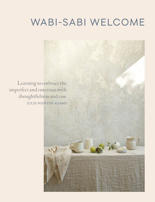 Wabi-Sabi Welcome: Learning to Embrace the Imperfect and Entertain With Thoughtfulness and Ease