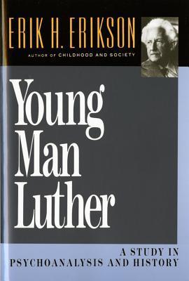 Young Man Luther: A Study in Psychoanalysis and History