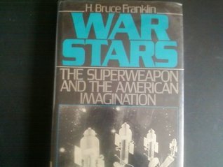 War Stars: The Superweapon and the American Imagination