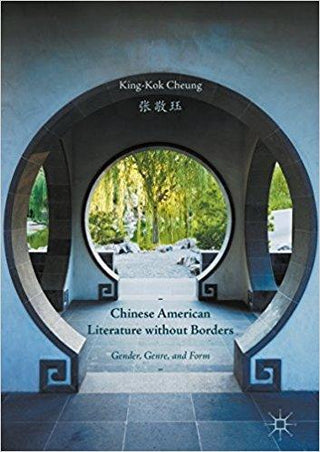 Chinese American Literature without Borders : Gender, Genre, and Form - Thryft