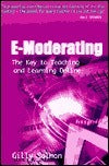 E-Moderating: The Key to Teaching and Learning Online