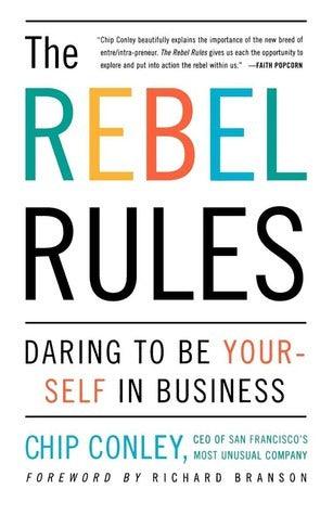 The Rebel Rules : Daring to be Yourself in Business - Thryft