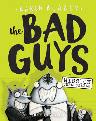 The Bad Guys in Mission Unpluckable