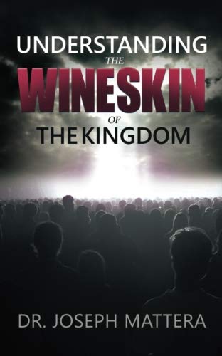 Understanding the Wineskin of the Kingdom