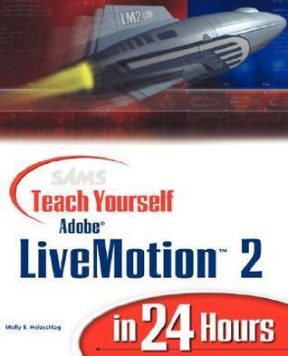 Sams Teach Yourself Adobe LiveMotion 2 In 24 Hours - Thryft