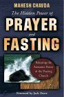 The Hidden Power of Prayer and Fasting: Releasing the Awesome Power of the Praying Church