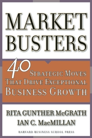 Marketbusters: 40 Strategic Moves That Drive Exceptional Business Growth