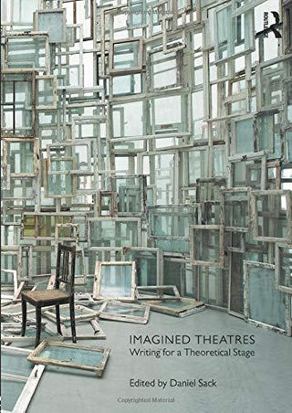 Imagined Theatres : Writing for a Theoretical Stage - Thryft