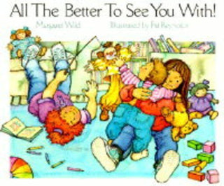 All the Better to See You With!