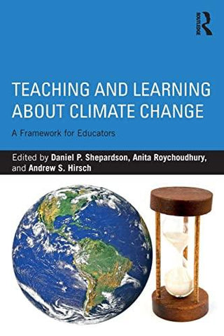 Teaching and Learning about Climate Change : A Framework for Educators - Thryft