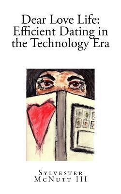Dear Love Life : Efficient Dating in the Technology Era - Thryft