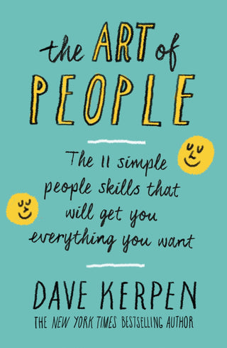 The Art of People : The 11 Simple People Skills That Will Get You Everything You Want - Thryft