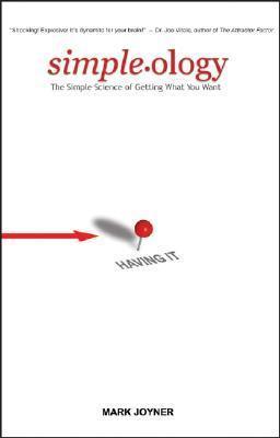 Simpleology : The Simple Science of Getting What You Want - Thryft