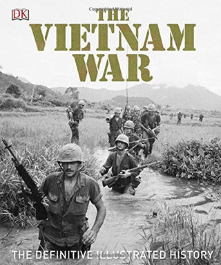 The Vietnam War: The Definitive Illustrated History