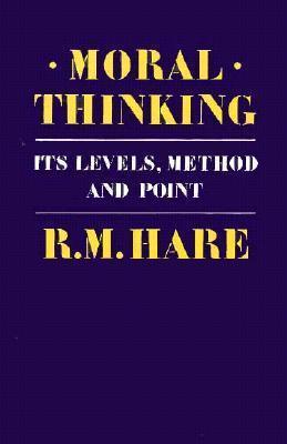 Moral Thinking: Its Levels, Methods and Point - Thryft