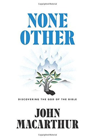None Other: Discovering the God of the Bible