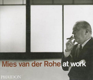 Mies Van Der Rohe at Work - Thryft