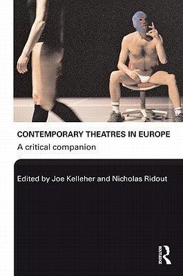 Contemporary Theatres in Europe : A Critical Companion - Thryft