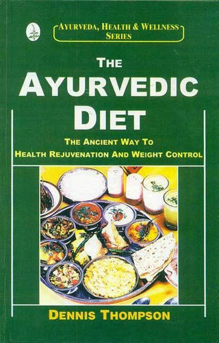 The Ayurvedic Diet : The Ancient Way to Health Rejuvenation and Weight Control - Thryft