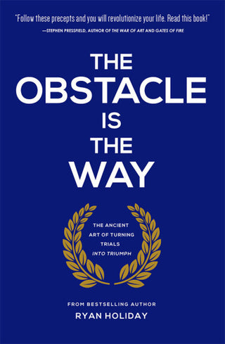The Obstacle Is the Way