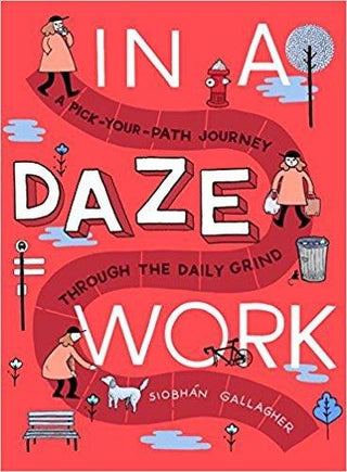 In a Daze Work : A Pick-Your-Path Journey Through the Daily Grind - Thryft