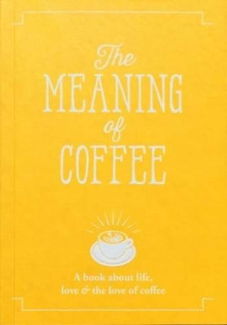The Meaning of Coffee - Thryft