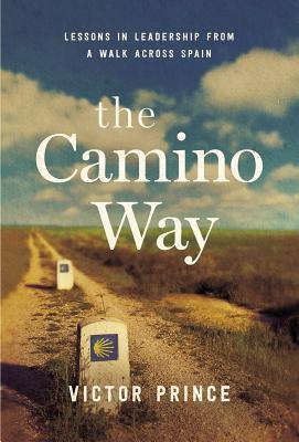 The Camino Way: Lessons in Leadership from a Walk Across Spain - Thryft