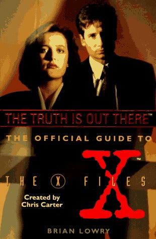 The Truth Is Out There : The Official Guide to the X Files, Volume One - Thryft