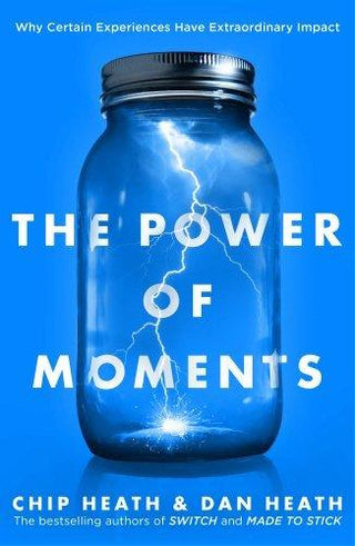 The Power of Moments : Why Certain Experiences Have Extraordinary Impact - Thryft
