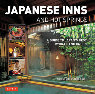 Japanese Inns and Hot Springs : A Guide to Japan's Best Ryokan & Onsen - Thryft