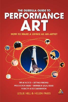 Guerilla Guide to Performance Art : How to Make a Living as an Artist - Thryft