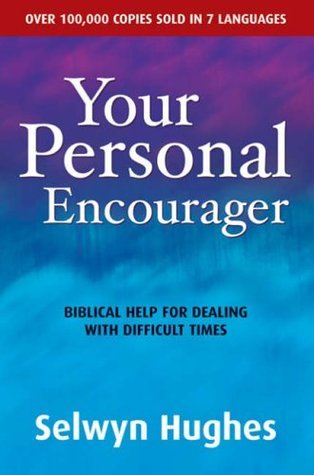 Your Personal Encourager: Biblical Help for Dealing with Difficult Times