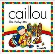 Caillou the Babysitter