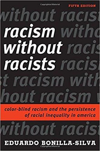 Racism without Racists : Color-Blind Racism and the Persistence of Racial Inequality in America - Thryft