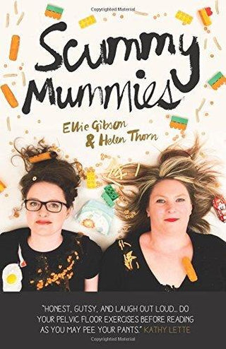Scummy Mummies : A Celebration of Parenting Failures, Hilarious Confessions, Fish Fingers and Wine - Thryft