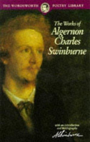 The Works Of Algernon Charles Swinburne - Thryft