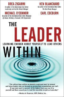 Leader Within, The : Learning Enough About Yourself to Lead Others - Thryft