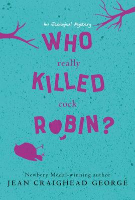 Who Really Killed Cock Robin? : An Ecological Mystery - Thryft