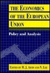 The Economics of the European Union: Policy and Analysis