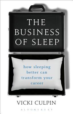 The Business of Sleep: How Better Sleep Can Transform Your Career