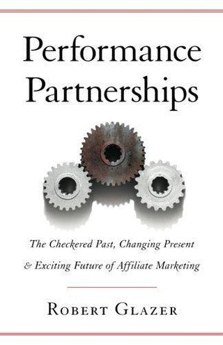 Performance Partnerships - The Checkered Past, Changing Present & Exciting Future Of Affiliate Marketing - Thryft