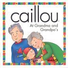 Caillou at Grandma and Grandpa's