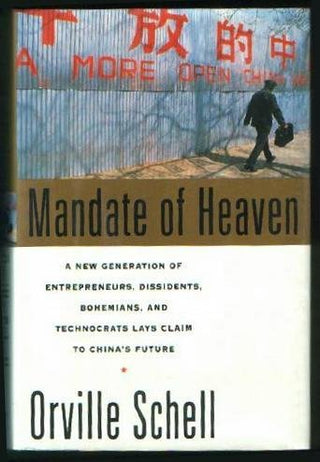 Mandate of Heaven: A New Generation of Entrepreneurs, Dissidents, Bohemians, and Technocrats Lays Claim to China's Future