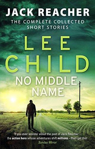 No Middle Name : The Complete Collected Jack Reacher Stories - Thryft