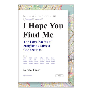 I Hope You Find Me: The Love Poems of Craigslist's Missed Connections