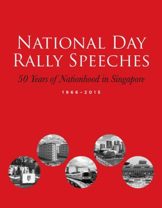 National Day Rally Speeches: 50 Years of Nationhood in Singapore, 1966-2015 - Thryft