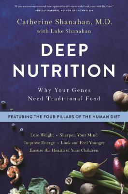 Deep Nutrition : Why Your Genes Need Traditional Food - Thryft