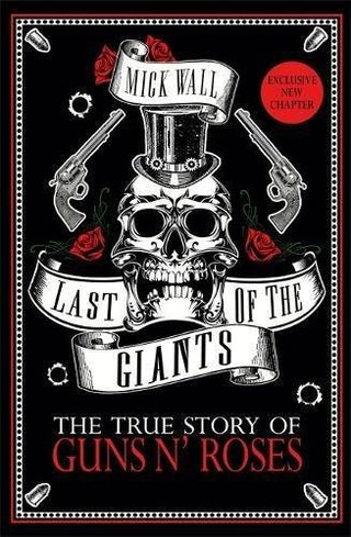 Last of the Giants : The True Story of Guns N' Roses - Thryft