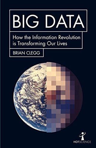 Big Data : How the Information Revolution Is Transforming Our Lives - Thryft